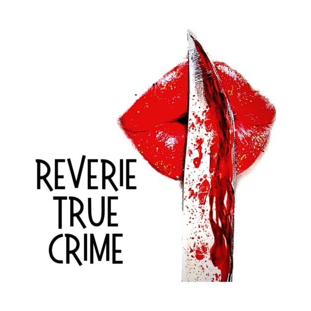 Reverie True Crime Podcast Logo by Paige Elmore