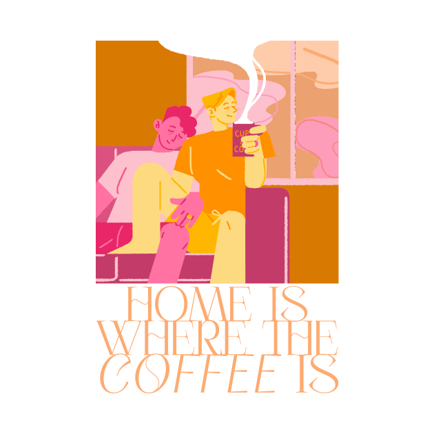 Home Is Where The Coffee Is by Khannoli