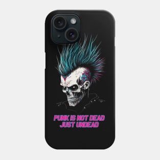 Punk is not dead, just undead! Phone Case