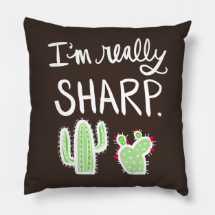 Cactus: I Am Really Sharp Succulent Plant Funny Pun Pillow