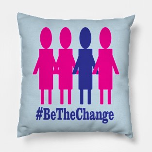 Be The Change! Pillow