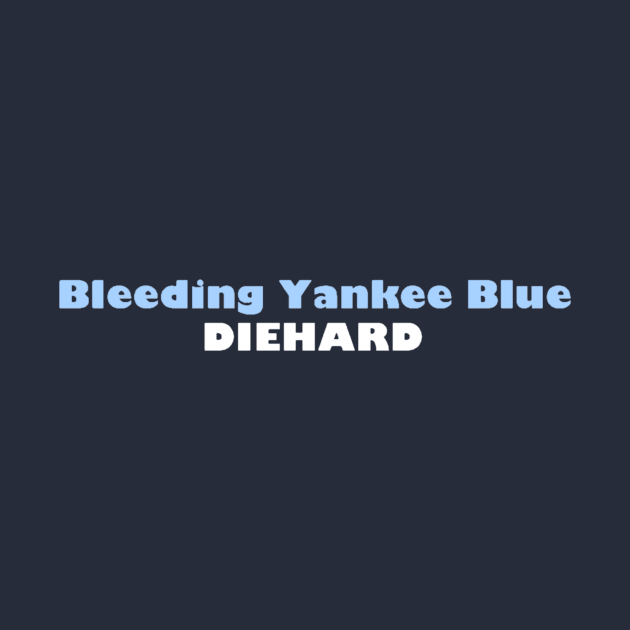 BYB Diehard design by Bleeding Yankee Blue