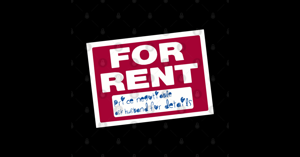 Price negotiable ask husband for details - For Rent - Sticker | TeePublic