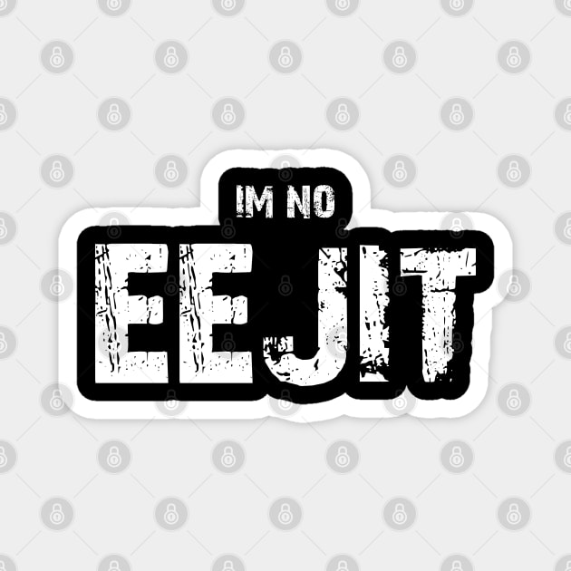 I'm No Eejit Edit Magnet by Ireland
