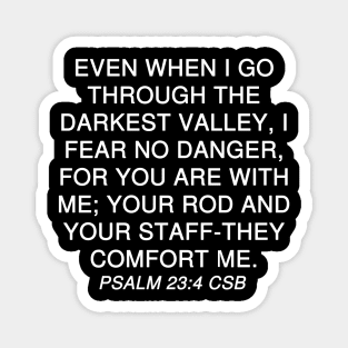 Psalm 23:4 Christian Standard Bible Text Magnet