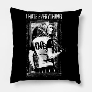 I Hate Everything Pillow