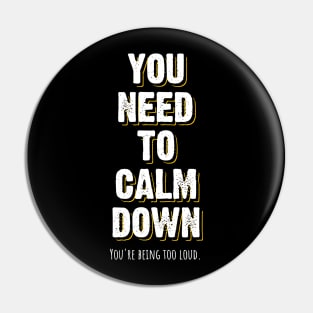 You Need to Calm Down v4 Pin