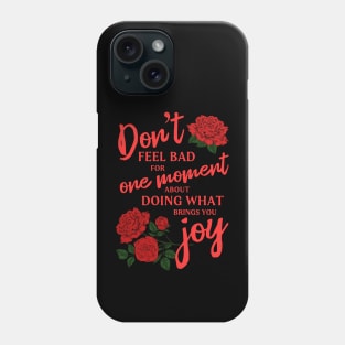 Don't Feel Bad for Joy Phone Case