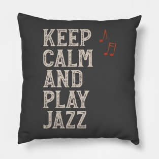 Keep Calm and Play Jazz Pillow