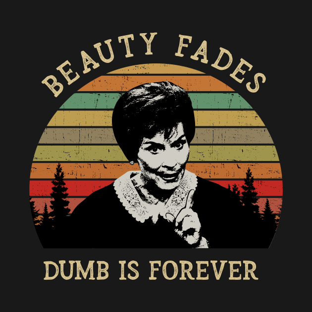 Beauty Fades Dumb Is Forever Judy Mug, Judge Judy by BanyakMau