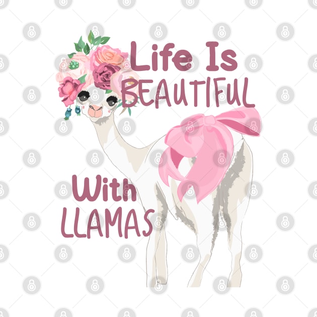 Life Is Beautiful With Llamas by Animal Specials