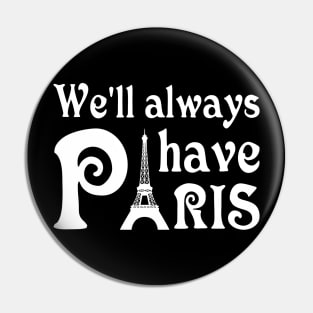 We will always have Paris Pin