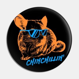 Funny Chinchillin graphic for Chinchilla Owners Pin