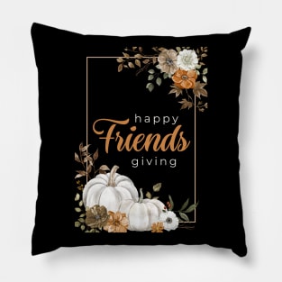 Happy Friendsgiving Pillow