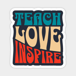 Teach Love Inspire, Quote For Teacher, Coach, Tutor, Mentor Magnet