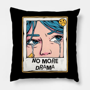 NO MORE DRAMA Pillow