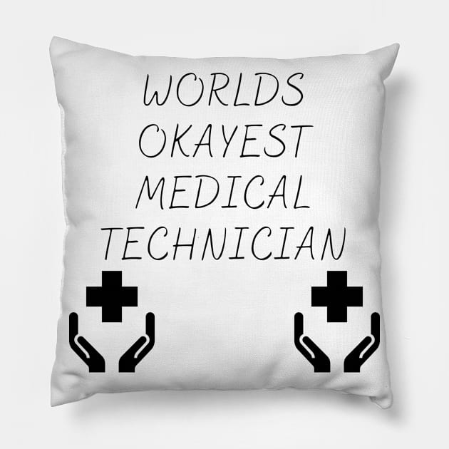 World okayest medical technician Pillow by Word and Saying