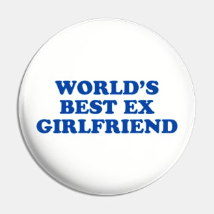 World's Best Ex Girlfriend Pin