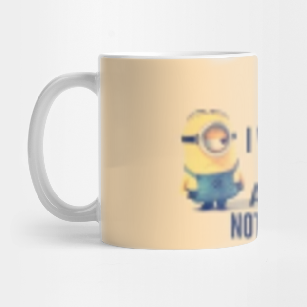 Minion Attitude Quotation - Minion Awesome Mug