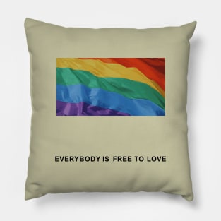 Everybody is Free to Love Pillow