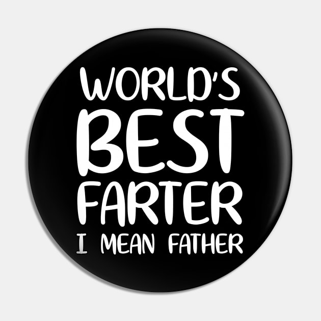 World's Best Farter I Mean Father Pin by WorkMemes
