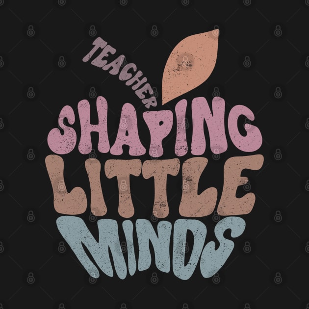 Shaping Little Minds Teacher Quote by Mastilo Designs