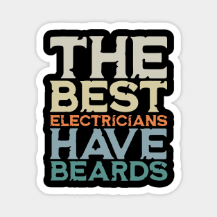 The Best Electricians Have Beards Magnet