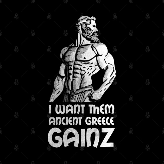 Ancient Greece Statue Physique - "I Want Them Ancient Greece Gainz" by Embrace Masculinity