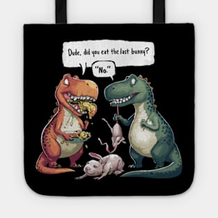 Funny Did You Eat The Last Bunny Dinosaur Rabbit Tote