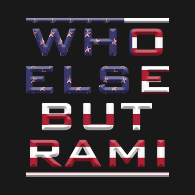 Who Else But Rami? by GreatnessPersonified