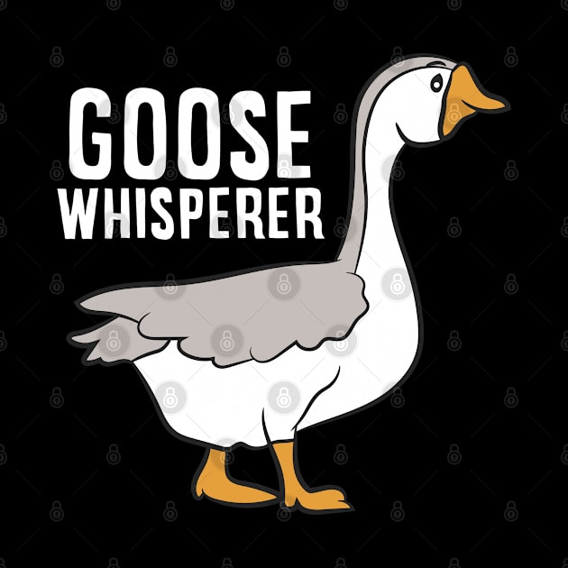 Funny Goose Whisperer Love Goose Birds Cute Goose Lover by EQDesigns