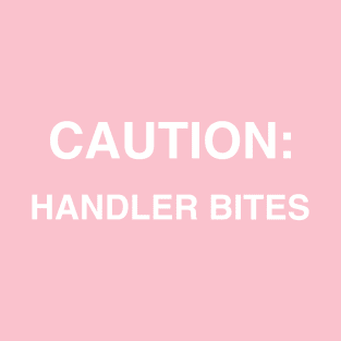 Caution: Handler Bites - plain T-Shirt