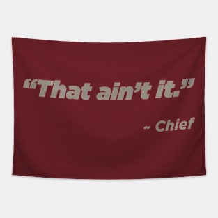 That Ain't It... Chief Tapestry