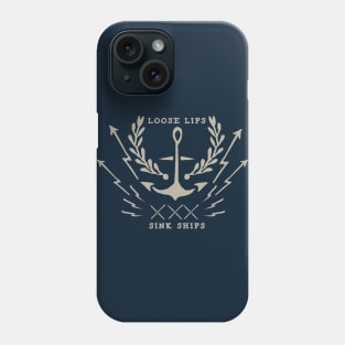 Loose Lips Sink Ships Phone Case