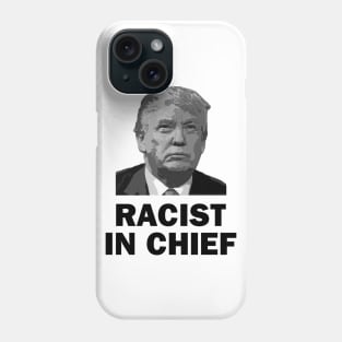 Racist in Chief Phone Case