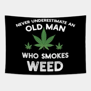 Never Underestimate An Old Man Who Smokes Weed Tapestry