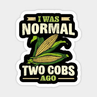 i was normal two cobs ago Magnet