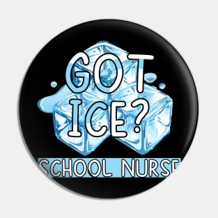 Funny Got Ice School Nurse Saying Tshirt Pin