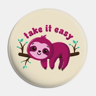 take it easy Pin