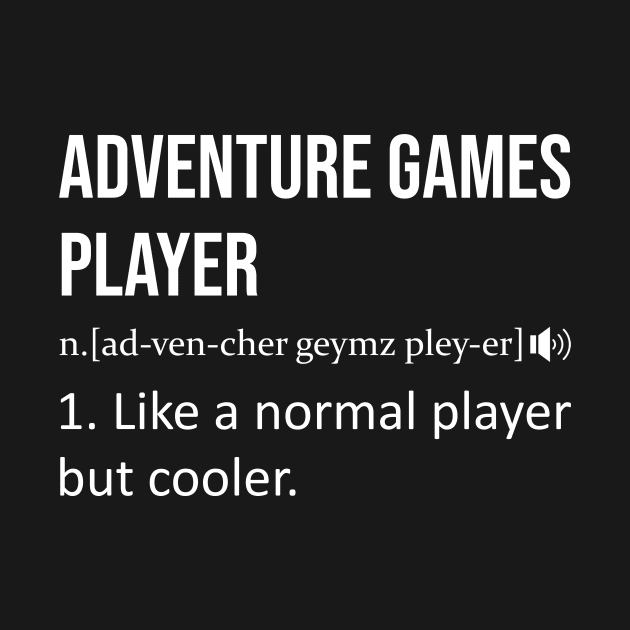 Adventure Games Player Dictionary Definitions by BlueTodyArt