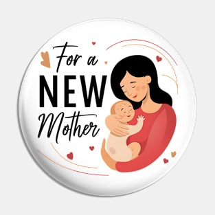 New Mothers For Mothers Day Pin