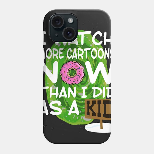 I watch more cartoons now than I did as a kid Phone Case by ggshirts