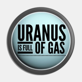 Funny Uranus Is Full Of Gas Witty Science Joke Design Pin