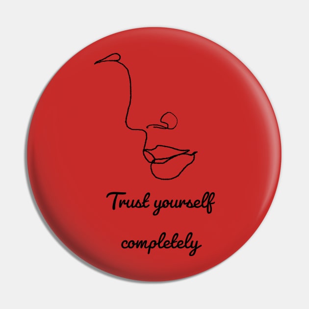 TRUST YOURSELF COMPLETELY. Pin by LetMeBeFree