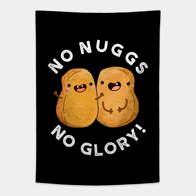 No Nugs No Glory Funny Nuggets Pun Tapestry by punnybone