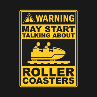 May Start Talking About Roller Coasters T-Shirt