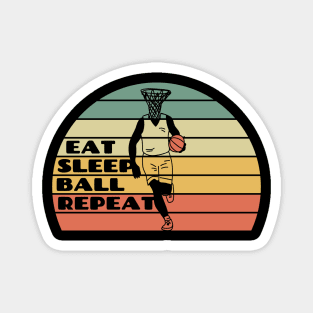 Eat Sleep Ball Repeat, Basketball Hoop Headed Player! Magnet