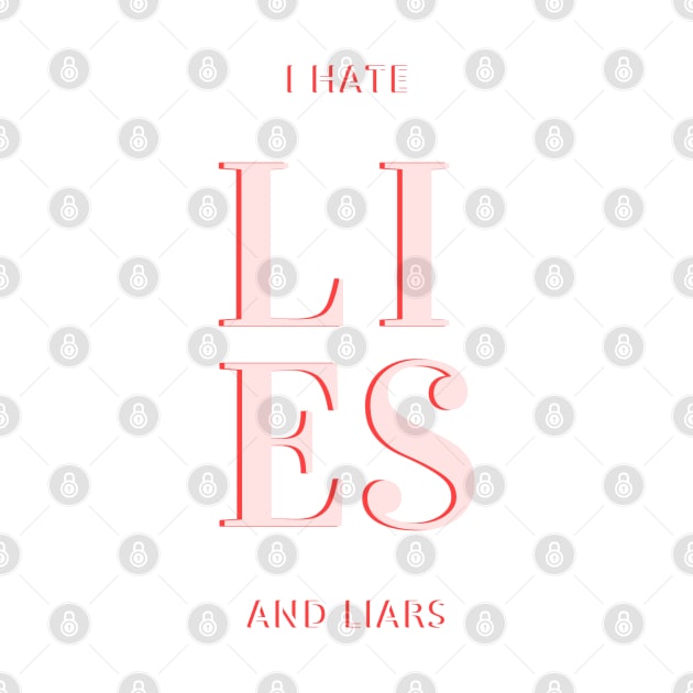 Expressive quote, I Hate lies and Liars, for true lovers by Mohammed ALRawi