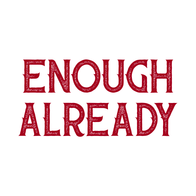 Enough Already by Naves