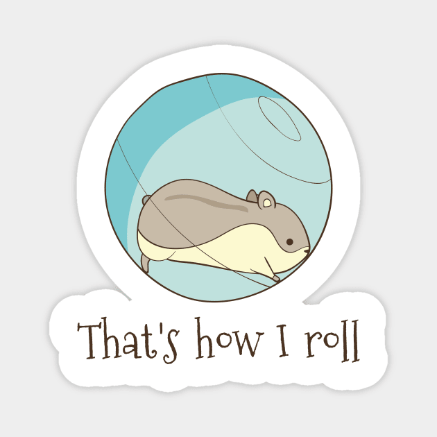 That's How I Roll Magnet by Dreamy Panda Designs